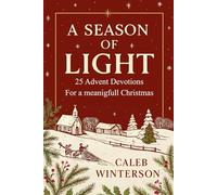 A Season of Light: 25 Advent Devotions For a Meaningful Christmas