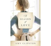 A Season of Love: 5 (Kauffman Amish Bakery Series)