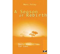 A Season of Rebirth: Daily Meditations for Lent