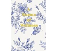 A Season of Wellness: A Wellness & Self Development Journal for Women - Blue and White Floral: Created by a Certified Life Coach