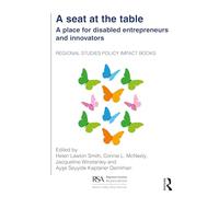 A seat at the table: A place for disabled entrepreneurs and innovators (Regional Studies Policy Impact Books)