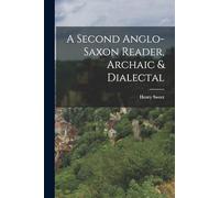A Second Anglo-Saxon Reader, Archaic & Dialectal