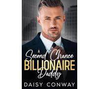 A Second Chance Billionaire Daddy: A Single Dad Nanny Age Gap Romance