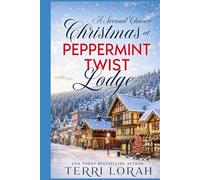A Second Chance Christmas at Peppermint Twist Lodge (Winterberry Falls)
