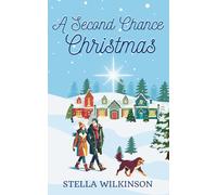 A Second Chance Christmas: Small Town Sweet Romance (Mistletoe Kisses)