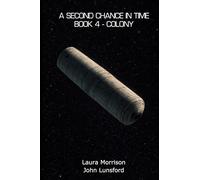 A Second Chance in Time: Book 4 - Colony