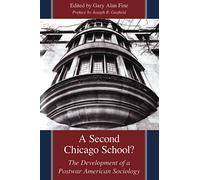 A Second Chicago School?: The Development of a Postwar American Sociology