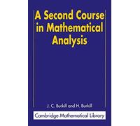 A Second Course in Mathematical Analysis (Cambridge Mathematical Library)