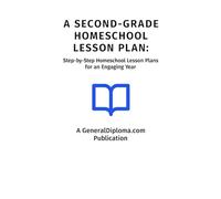 A Second-Grade Homeschool Lesson Plan:: Step-by-Step Weekly Homeschool Lesson Plans: How to Align to Standards and Allow Flexibility for an Engaging ... Weekly Homeschool Lesson Plans (Grades 1-6))