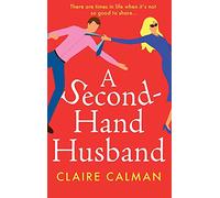 A Second-Hand Husband: The laugh-out-loud novel from bestseller Claire Calman