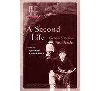 A Second Life: German Cinema's First Decades (Film Culture in Transition)