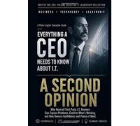 A Second Opinion: Why an Independent Review of Your Technology Is the Smartest Check You Are Not Making