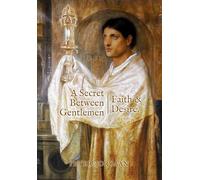 A Secret Between Gentlemen: Faith and Desire
