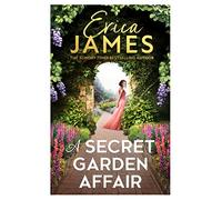 A Secret Garden Affair: From the Sunday Times bestselling author comes the most captivating new historical romance and family drama!