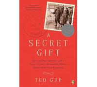 A Secret Gift: How One Man's Kindness--and a Trove of Letters--Revealed the Hidden History of the Great Depression