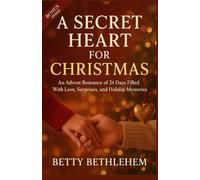A SECRET HEART FOR CHRISTMAS: An Advent Romance of 24 Days Filled With Love, Surprises, and Holiday Mysteries