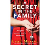 A Secret in the Family: A totally gripping and emotional family drama packed with suspense