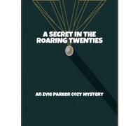 A Secret In The Roaring Twenties: An Evie Parker Cozy Mystery