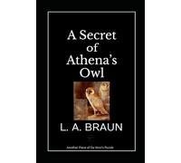 A Secret of Athena’s Owl (Secrets of the Ancients)