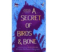 A Secret of Birds & Bone: from the bestselling author of The Girl of Ink & Stars