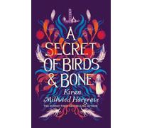A Secret of Birds & Bone: the new children's book from Times-bestselling author Kiran Millwood Hargrave