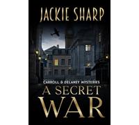 A Secret War (La serie di misteri di Carroll e Delaney)