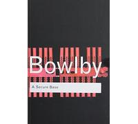 A Secure Base (Routledge Classics) by John Bowlby (2015-05-19)