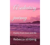 A sedentary journey: Poetry from love and life