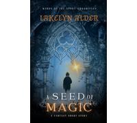A Seed Of Magic: A Fantasy Short Story (Winds Of The Story Chronicles)