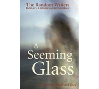 A Seeming Glass: A Collection of Reflected Tales