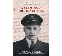 A Seemingly Ordinary Man: An Account of the Sinking of the Laconia in World War Two.