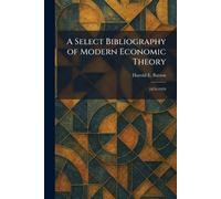 A Select Bibliography of Modern Economic Theory: 1870-1929