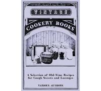 A Selection of Old-Time Recipes for Cough Sweets and Lozenges