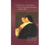 A Selection of the Poetry of Sir Constantijn Huygens (1596-1687): A Parallel Text