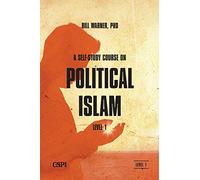 A Self-Study Course on Political Islam-Level 1: Volume 1