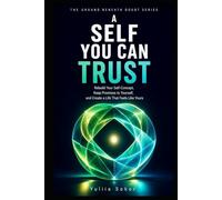 A SELF YOU CAN TRUST: Rebuild Your Self-Concept, Keep Promises to Yourself, and Create a Life That Feels Like Yours (THE GROUND BENEATH DOUBT SERIES)