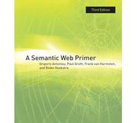 A Semantic Web Primer 3e (Information Systems)