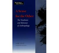 A Sense for the Other: The Timeliness and Relevance of Anthropology (Mestizo Spaces / Espaces Métissés)
