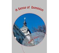 A Sense of Dominion: How to Live a Spiritually Empowered Life