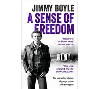 A Sense of Freedom: The Best Selling Classic of Gangs, Prison and Redemption