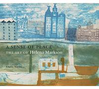 A Sense of Place: The Art of Helena Markson