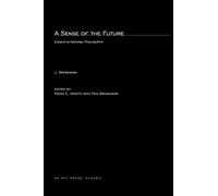 A Sense of the Future - Essays in Natural Philosophy (The MIT Press)
