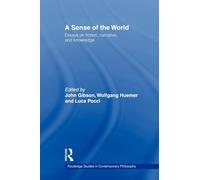 A Sense of the World: Essays on Fiction, Narrative, and Knowledge (Routledge Studies in Contemporary Philosophy)