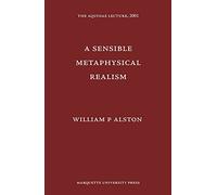 A Sensible Metaphysical Realism (The Aquinas Lecture in Philosophy)