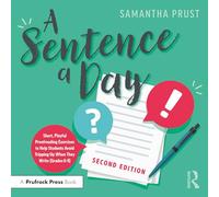 A Sentence a Day: Short, Playful Proofreading Exercises to Help Students Avoid Tripping Up When They Write (Grades 6-9)