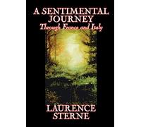 A Sentimental Journey Through France and Italy