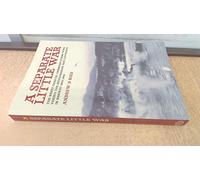 A Separate Little War: The Banff Coastal Command Strike Wing Versus the Kriegsmarine and Luftwaffe 1944-1945: The Banff Coastal Command Strike Wing Versus the Kreigsmarine and Luftwaffe 1944 - 1945