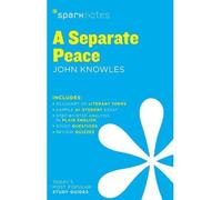 [(A Separate Peace by John Knowles)] [ Edited by Sparknotes ] [March, 2014]
