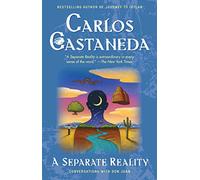 A Separate Reality: Further Conversations with Don Juan: 2 (Teachings of Don Juan)