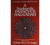 A Sephardic Passover Haggadah: With Translation and Commentary